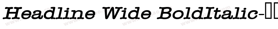 Headline Wide BoldItalic字体转换